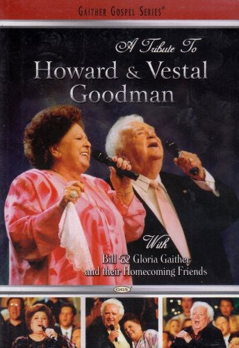 A Tribute to Howard and Vestal Goodman