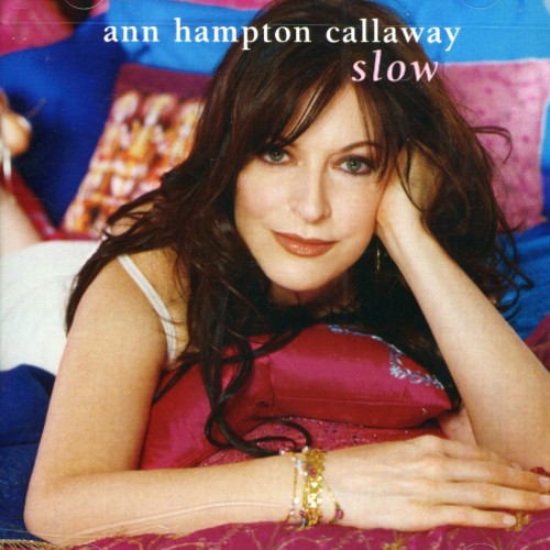 Ann Hampton Callaway - Slow