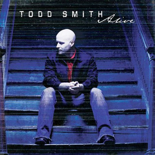 Todd Smith - Alive