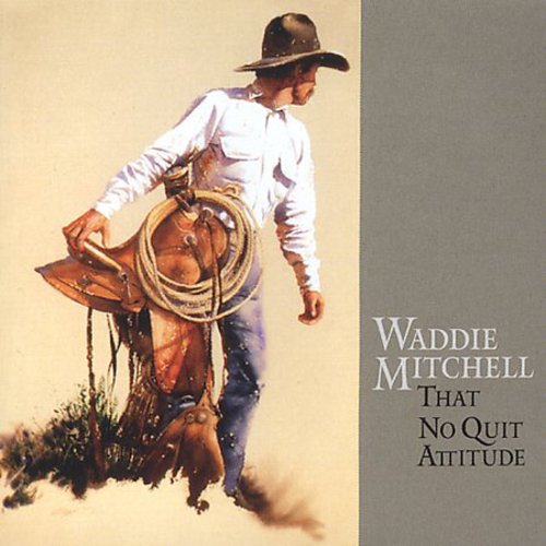 Waddie Mitchell - That No Quit Attitude