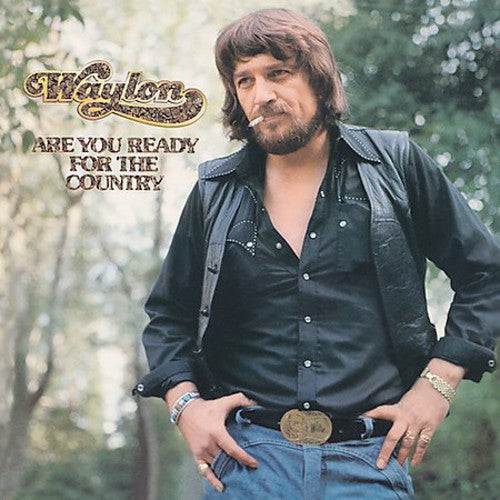 Waylon Jennings - Are You Ready for the Country
