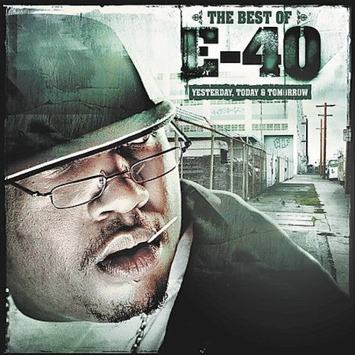 E-40 - Best of Yesterday Today & Tomorrow