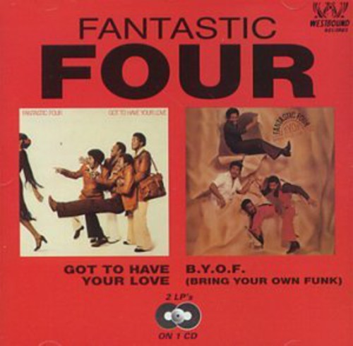 Fantastic Four - Got to Have Your Love/B.Y.O.F (Bring Your Own Funk)