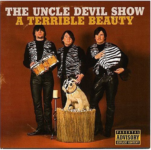 Uncle Devil Show - A Terrible Beauty