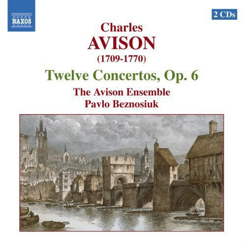 Avison Ensemble - Twelve Concertos Op 6
