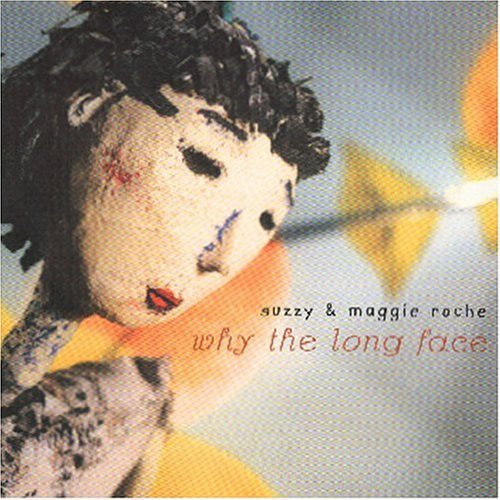 Maggie Roche & Suzzy - Why The Long Face