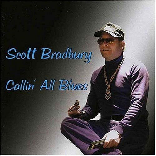 Scott Bradbury - Callin All Blues