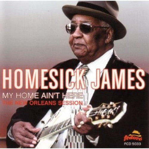 Homesick James - My Home Ain't Here: The New Orleans Session