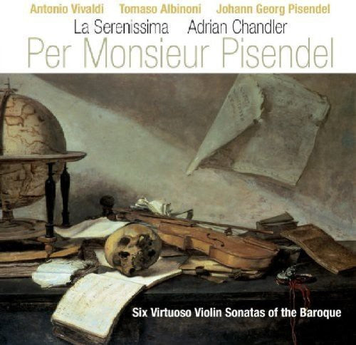 Serenissima - Per Monsieur Pisendel: 6 Virtuoso Violin Stas