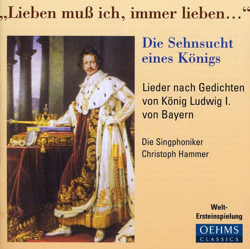 Die Singphoniker/ Hammer - Songs for King Ludwig I of Bavaria