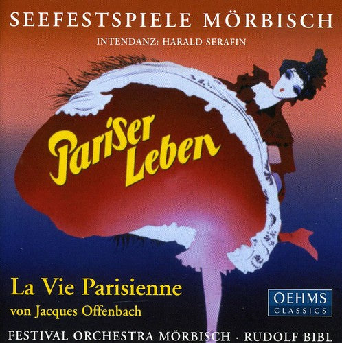 Offenbach/ Bibl/ Morbisch Festival Choir & Orch - La Vie Parisienne