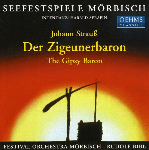 J. Strauss / Morbisch Festival Choir & Orchestra - Der Zigeunerbaron: Gypsy Baron