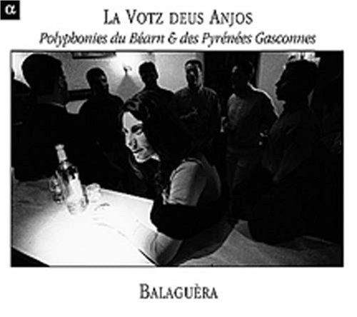 Balaguera - Votz Deus Anjos: Polyphony from Bearn & Pyrenees