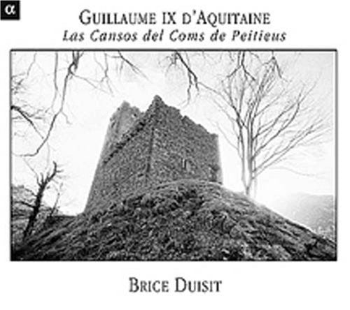 Brice Duisit - Guillaume Ix D'aquitaine: Cansons Coms Peitieuous