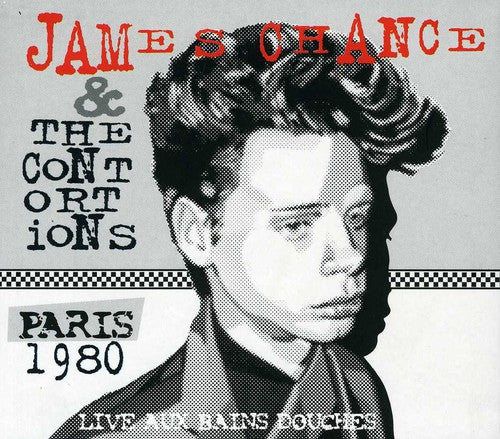 James Chance & Contortions - Paris 1980 Live Aux Bains Douches
