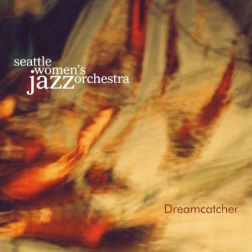 Seattle Women's Jazz Orchestra - Dreamcatcher