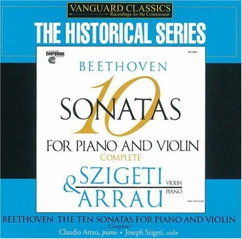 Beethoven/ Szigeti/ Arrau - Complete Violin & Piano Sonatas