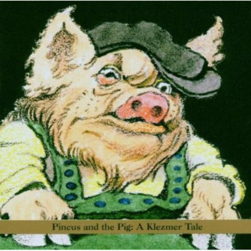 Shirim - Pincus and The Pig: A Klezmer Tale