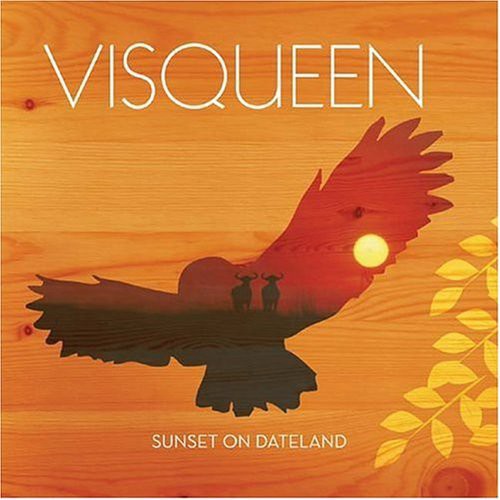 Visqueen - Sunset on Dateland