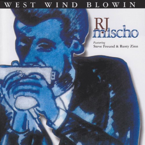 Rj Mischo - West Wind Blowin