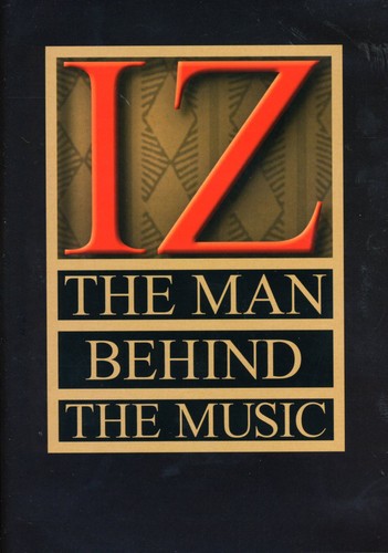 IZ: The Man Behind the Music