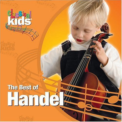 Classical Kids - Best of Classical Kids: George Frederic Handel
