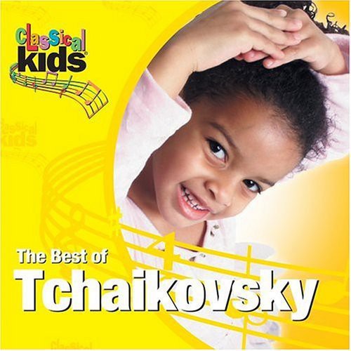 Tchaikovsky - Best of Classical Kids: Peter Ilyich Tchaikovsky