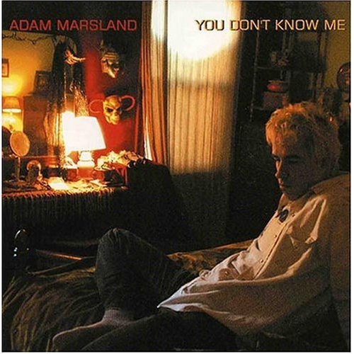Adam Marsland - You Don't Know Me