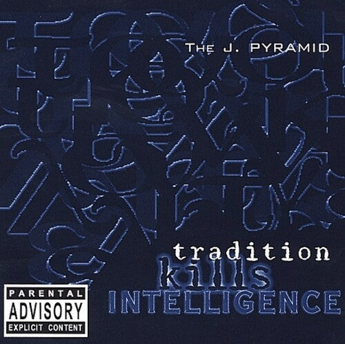 J. Pyramid - Tradition Kills Intelligence