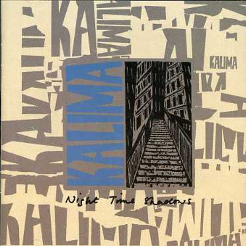 Kalima - Night Time Shadows + Singles