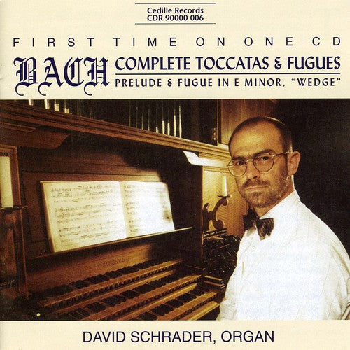 Bach/ Schrader - Complete Toccatas & Fugues for Organ