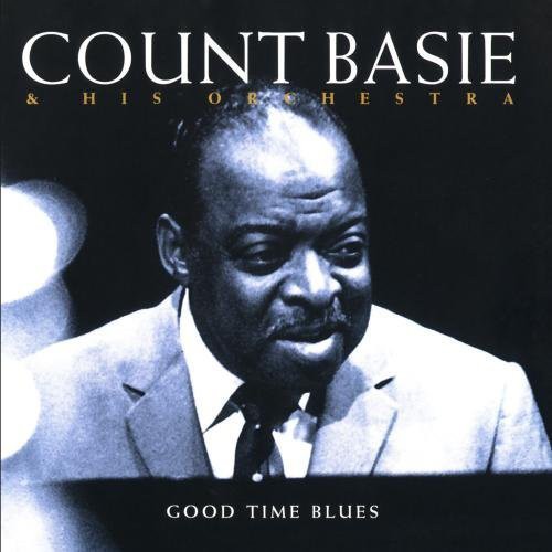 Count Basie His Orchestra - Good Time Blues