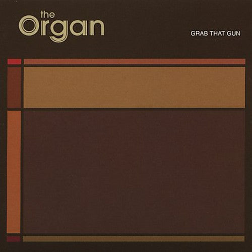 Organ - Grab That Gun