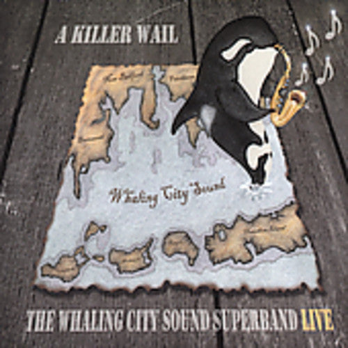 Whaling City Sound Superband - A Killer Wail: Live