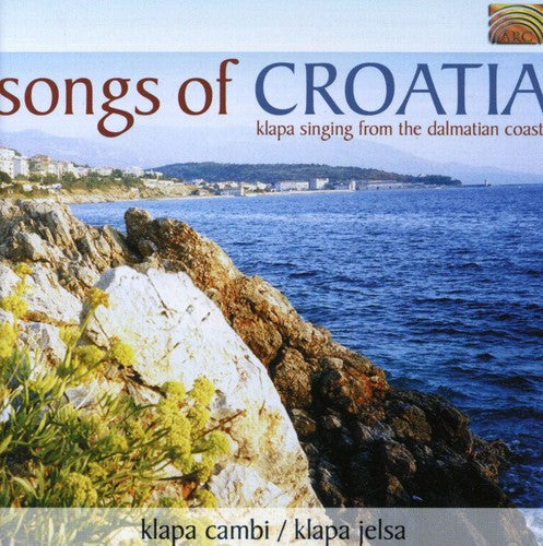 Klapa Cambi/ Klapa Jelsa - Songs of Croatia