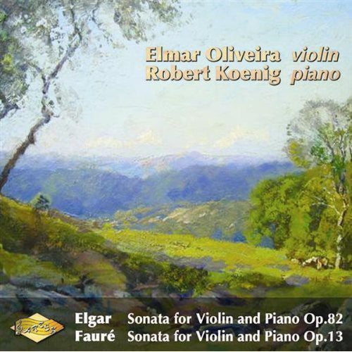 Elgar/ Faure/ Oliveira/ Koenig - Elmar Oliveira Plays