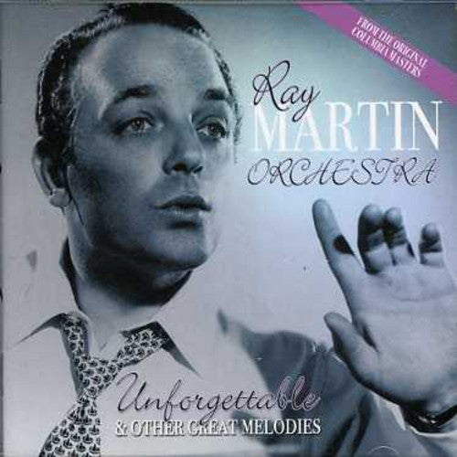 Ray Martin - Unforgettable and Other Great Melodies