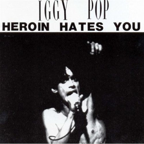 Iggy Pop - Heroin Hates You