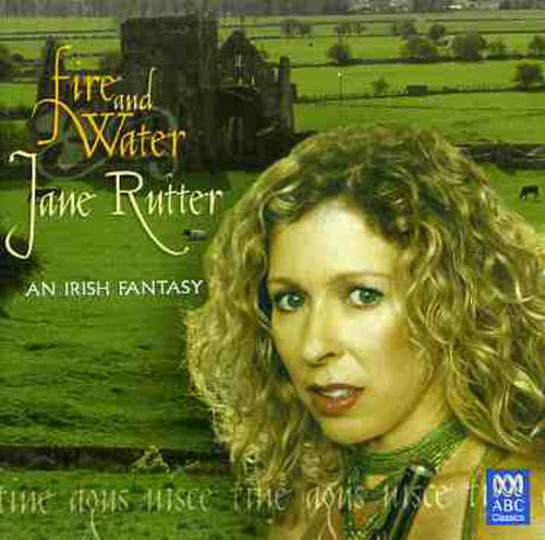 Rutter/ Queensland Orch/ O'Boyle - Fire & Water: Irish Fantasy