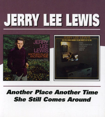 Jerry Lee Lewis - Another Place Another / She Still Comes Around