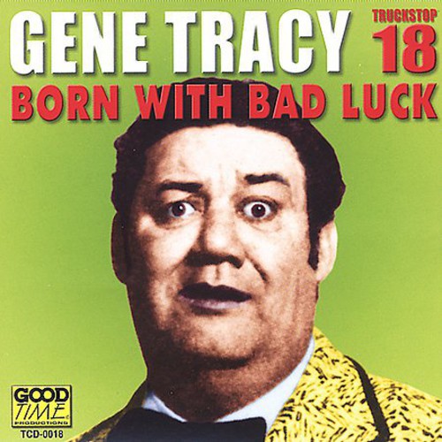 Gene Tracy - Born with Bad Luck