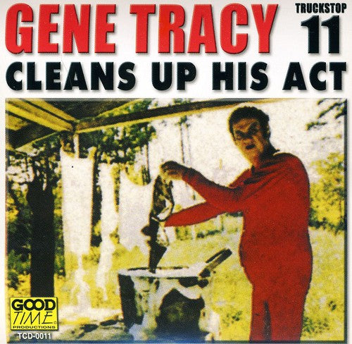 Gene Tracy - Cleans Up His Act