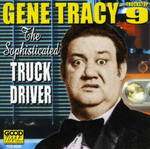 Gene Tracy - Sophisticated Truck Driver