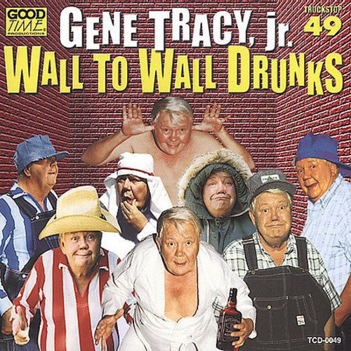 Gene Tracy Jr. - Wall to Wall Drunks