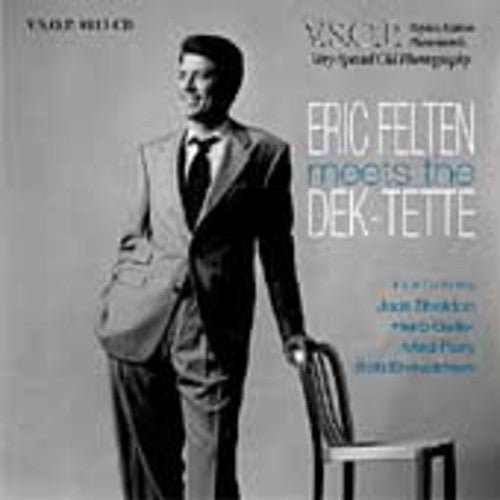 Eric Felten - Eric Felten Meets the Dek-Tette