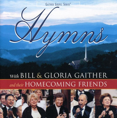 Bill Gaither & Gloria/ Homecoming Friends - Hymns