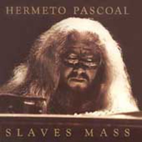 Hermeto Pascoal - Slaves Mass