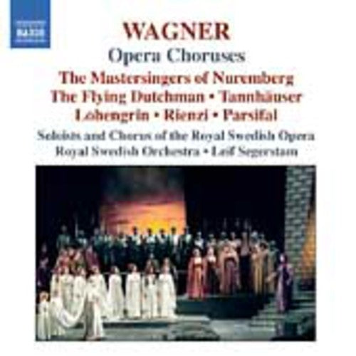Wagner/ Segerstam/ Royal Swedish Orchestra - Opera Choruses