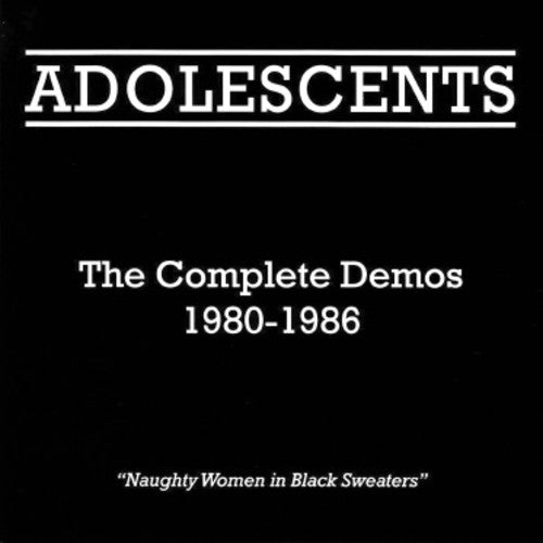 Adolescents - The Complete Demos 1980-1986