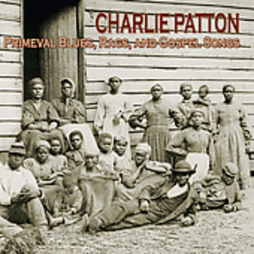 Patton - Primeval Blues Rags and Gospel Songs